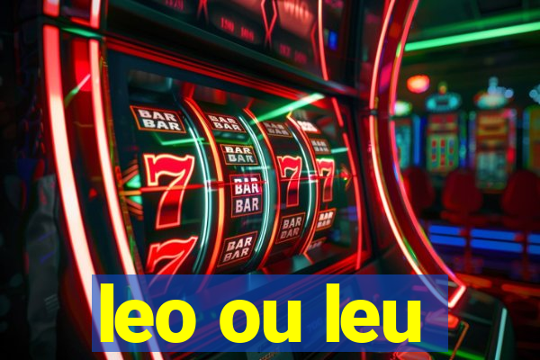 leo ou leu